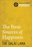 Basic Sources of Happiness, The, The Dalai Lama, His Holiness