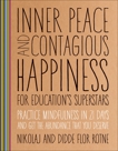 Inner Peace and Contagious Happiness for Education's Superstars, Flor Rotne, Didde