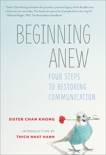 Beginning Anew: Four Steps to Restoring Communication, Khong, Chan