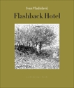 Flashback Hotel, Vladislavic, Ivan