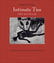 Intimate Ties: Two Novellas, Musil, Robert