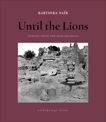 Until the Lions: Echoes from the Mahabharata, Nair, Karthika