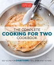 The Complete Cooking for Two Cookbook: 650 Recipes for Everything You'll Ever Want to Make, 