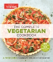 The Complete Vegetarian Cookbook: A Fresh Guide to Eating Well With 700 Foolproof Recipes, 