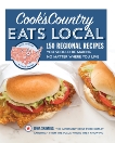 Cook's Country Eats Local: 150 Regional Recipes You Should Be Making No Matter Where You Live, 