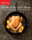 Cook It in Cast Iron: Kitchen-Tested Recipes for the One Pan That Does It All, 