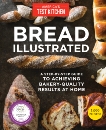 Bread Illustrated: A Step-By-Step Guide to Achieving Bakery-Quality Results At Home, 