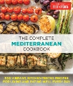 The Complete Mediterranean Cookbook: 500 Vibrant, Kitchen-Tested Recipes for Living and Eating Well Every Day, 