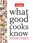 What Good Cooks Know: 20 Years of Test Kitchen Expertise in One Essential Handbook, 