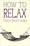 How to Relax, Nhat Hanh, Thich