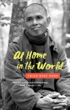 At Home in the World: Stories and Essential Teachings from a Monk's Life, Hanh, Thich Nhat