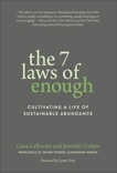 The 7 Laws of Enough: Cultivating a Life of Sustainable Abundance, LaRoche, Gina & Cohen, Jennifer