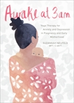 Awake at 3 a.m.: Yoga Therapy for Anxiety and Depression in Pregnancy and Early Motherhood, Neufeld, Suzannah