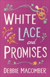 White Lace and Promises: A Novel, Macomber, Debbie