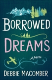 Borrowed Dreams: A Novel, Macomber, Debbie