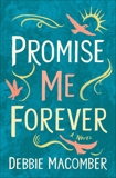 Promise Me Forever: A Novel, Macomber, Debbie