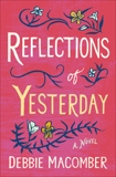 Reflections of Yesterday: A Novel, Macomber, Debbie