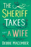 The Sheriff Takes a Wife: A Novel, Macomber, Debbie
