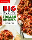 Big Flavors from Italian America: Family-Style Favorites from Coast to Coast, 