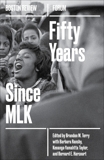 Fifty Years Since MLK, 