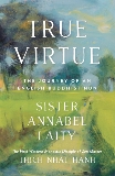 True Virtue: The Autobiography of a Western Buddhist Nun, Laity, Sister Annabel