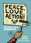 Peace, Love, Action!: Everyday Acts of Goodness from A to Z, Zabinski, Tanya