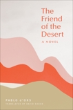 The Friend of the Desert: A Novel, D'Ors, Pablo