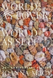 World as Lover, World as Self: 30th Anniversary Edition: Courage for Global Justice and Planetary Renewal, Macy, Joanna