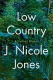 Low Country: A Memoir, Jones, J. Nicole