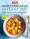 Mediterranean Instant Pot: Easy, Inspired Meals for Eating Well, 