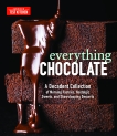 Everything Chocolate: A Decadent Collection of Morning Pastries, Nostalgic Sweets, and Showstopping Desserts, 