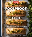 Foolproof Fish: Modern Recipes for Everyone, Everywhere, 