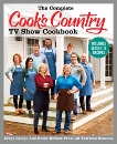 The Complete Cook's Country TV Show Cookbook Includes Season 13 Recipes: Every Recipe and Every Review from All Thirteen Seasons, 