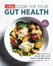 Cook for Your Gut Health: Quiet Your Gut, Boost Fiber, and Reduce Inflammation, 