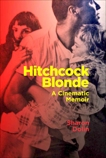 Hitchcock Blonde: A Cinematic Memoir, Dolin, Sharon
