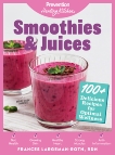 Smoothies & Juices: Prevention Healing Kitchen: 100+ Delicious Recipes for Optimal Wellness, Largeman-Roth, Frances