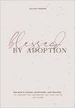 Blessed by Adoption: One Mom's Stories, Scriptures, and Prayers to Comfort You and Remind You That You're Not Alone, Froning, Hillary