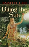 Biting the Sun: A Novel, Lee, Tanith