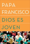 Dios es joven, Papa Francisco