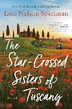 The Star-Crossed Sisters of Tuscany, Spielman, Lori Nelson