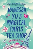 Vanessa Yu's Magical Paris Tea Shop, Lim, Roselle