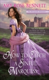 How to Catch a Sinful Marquess, Bennett, Amy Rose