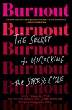 Burnout: The Secret to Unlocking the Stress Cycle, Nagoski, Emily & Nagoski, Amelia