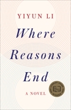 Where Reasons End: A Novel, Li, Yiyun