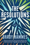 The Resolutions: A Novel, Hammes, Brady