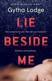 Lie Beside Me: A Novel, Lodge, Gytha