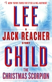 The Christmas Scorpion: A Jack Reacher Story, Child, Lee