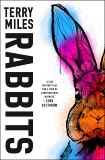 Rabbits: A Novel, Miles, Terry