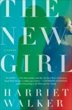 The New Girl: A Novel, Walker, Harriet