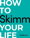 How to Skimm Your Life, 